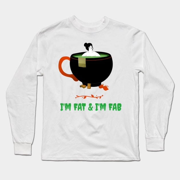 I’m FAT & I’m FAB Long Sleeve T-Shirt by Zipora